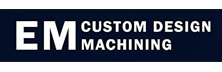 EM Custom Design Machining